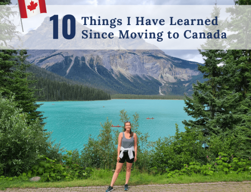 10 Things I Have Learned Since Moving to Canada